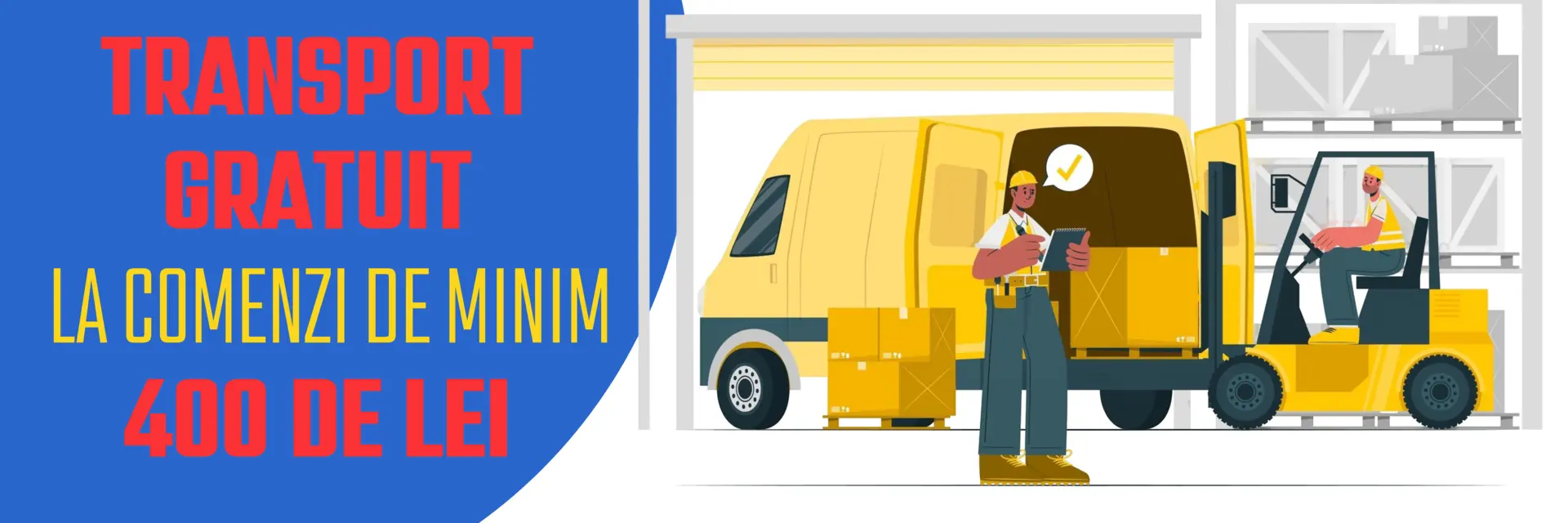 Transport gratuit la comenzi de peste 400 de lei
